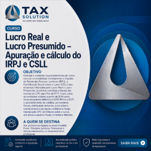 Lucro Real e Lucro Presumido – Apuração e cálculo do IRPJ e CSLL